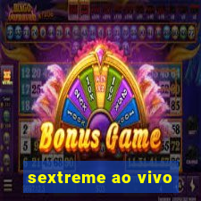 sextreme ao vivo